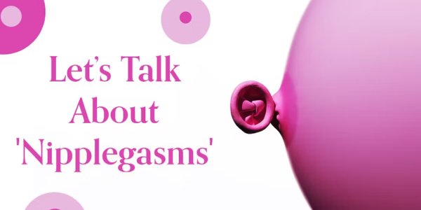 What is Nipplegasm